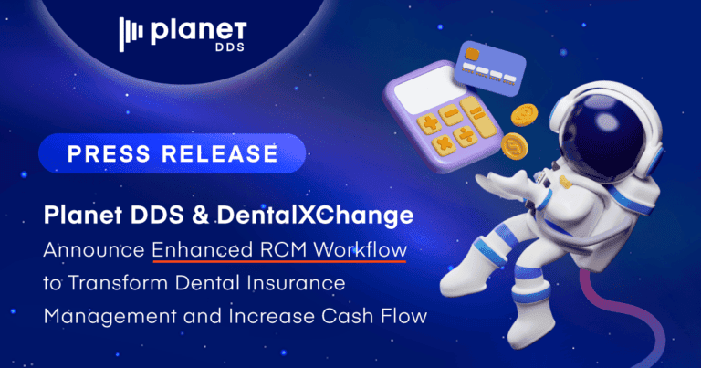 Planet DDS and DentalXChange Announce Enhanced RCM Workflow - Planet DDS
