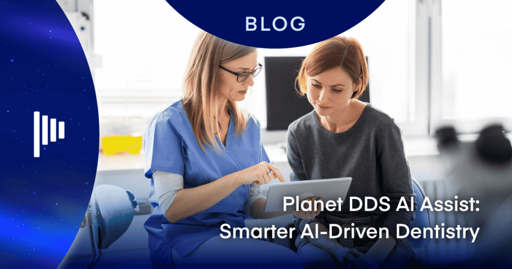 Planet DDS AI Assist: Smarter AI-Driven Dentistry - Planet DDS