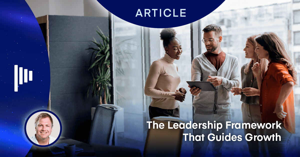 The Leadership Framework That Guides Growth