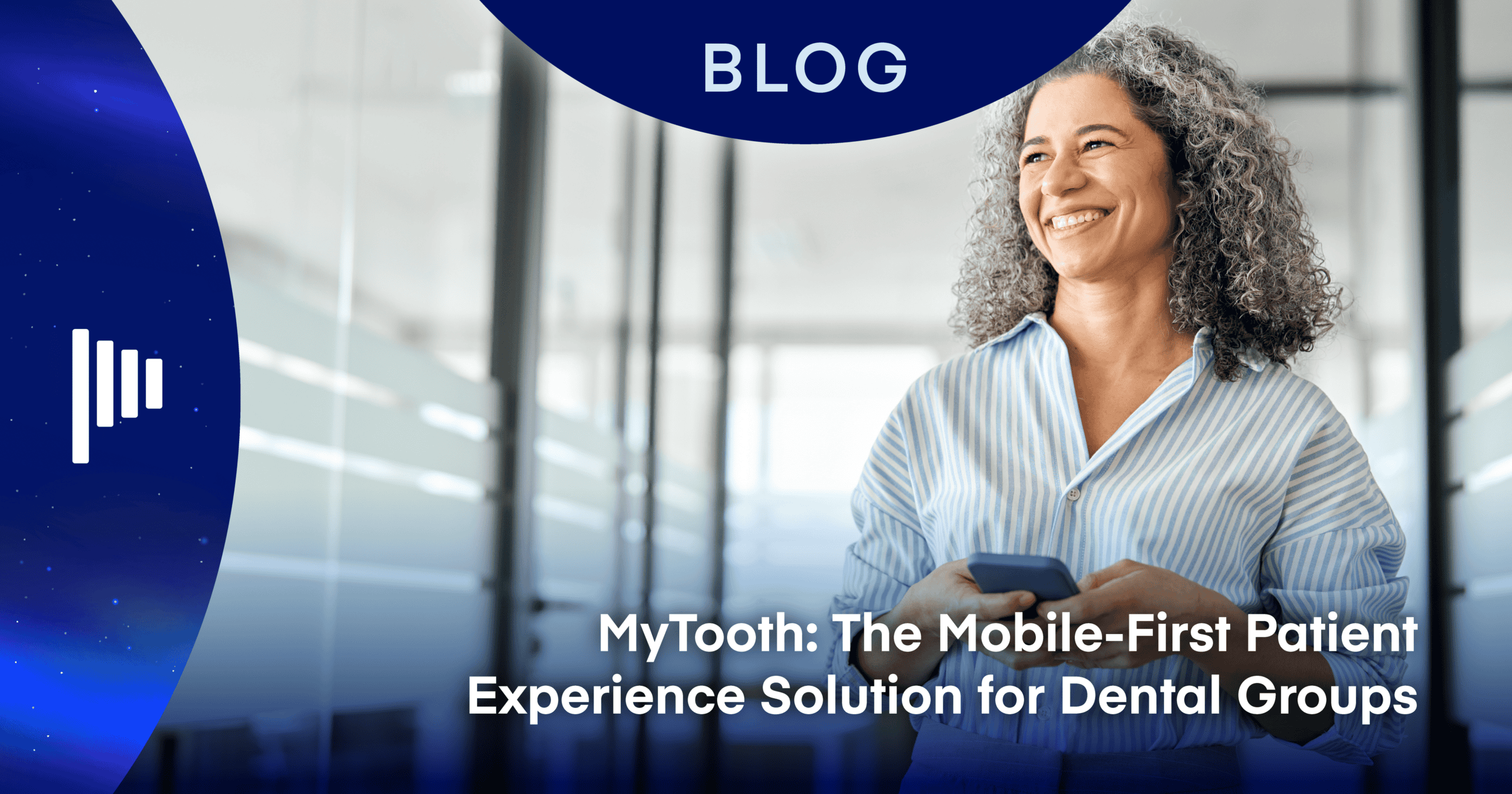 MyTooth: The Mobile-First Patient Experience Solution for Dental Groups 