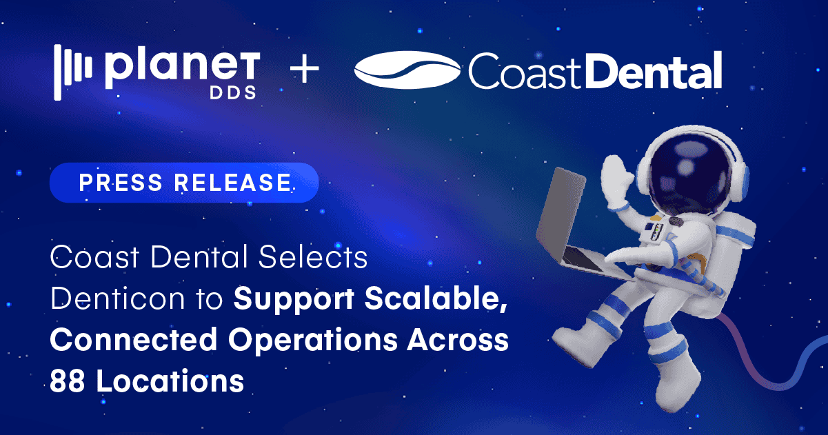Coast Dental Selects Denticon to Support Scalable, Connected Operations