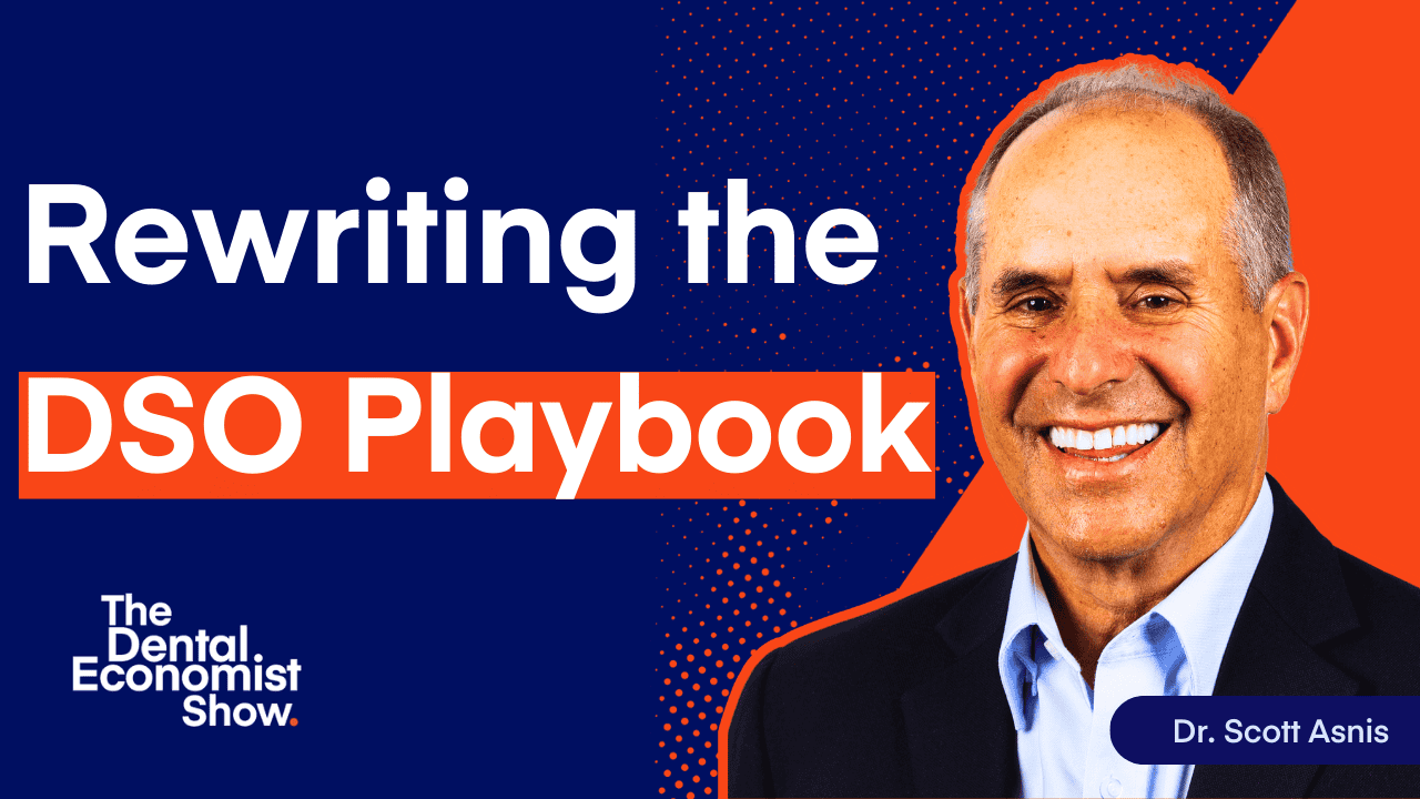 Dr. Scott Asnis on Patient Advocacy and the Future of DSOs