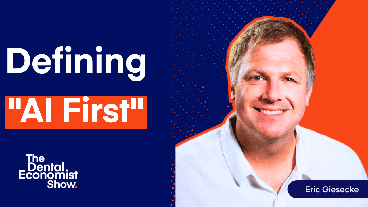 Eric Giesecke on What AI First Actually Means for Dental Software