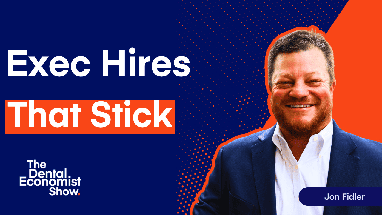 Jon Fidler on What Really Makes or Breaks a DSO Executive Hire