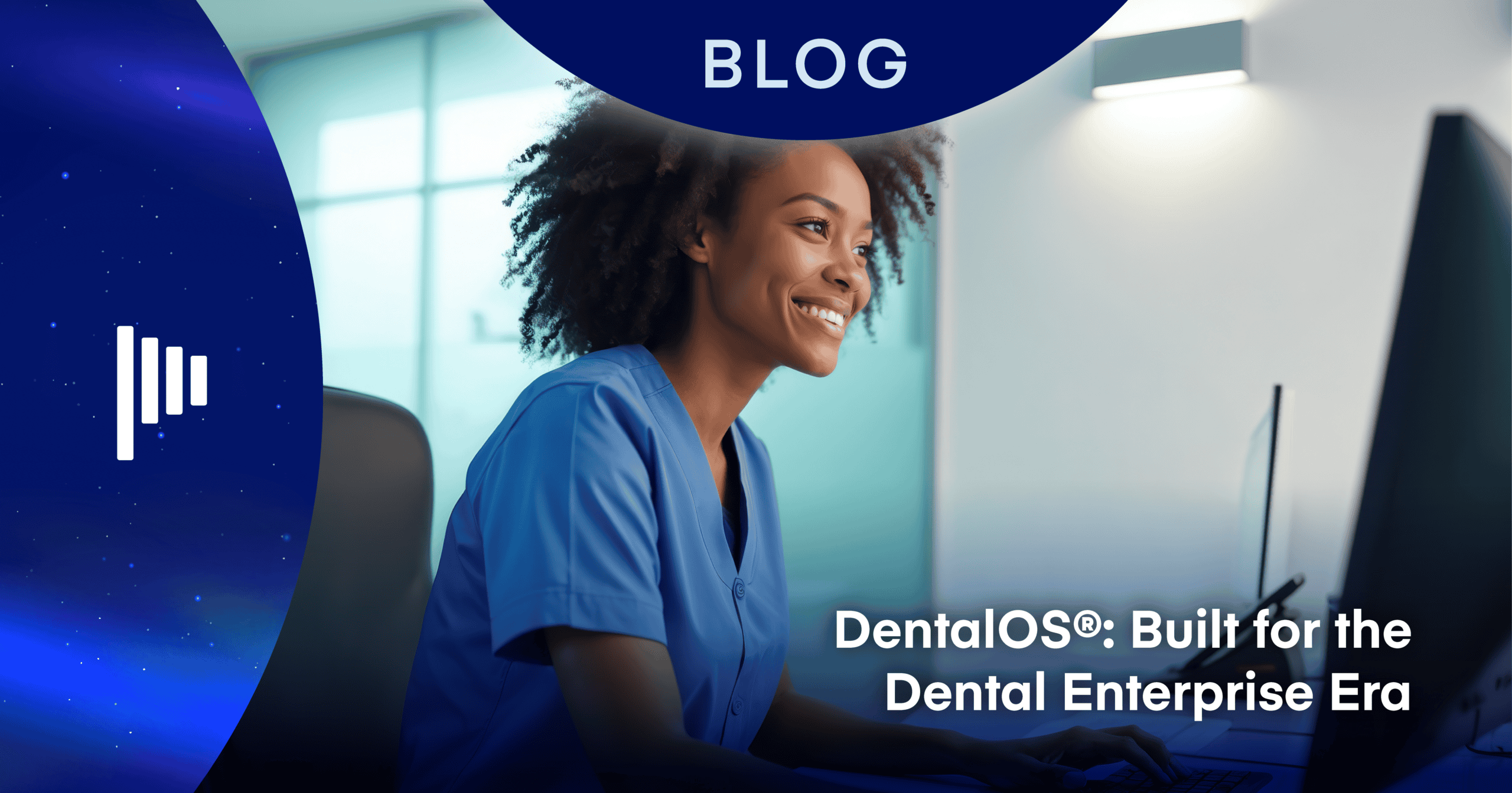 DentalOS®: Built for the Dental Enterprise Era