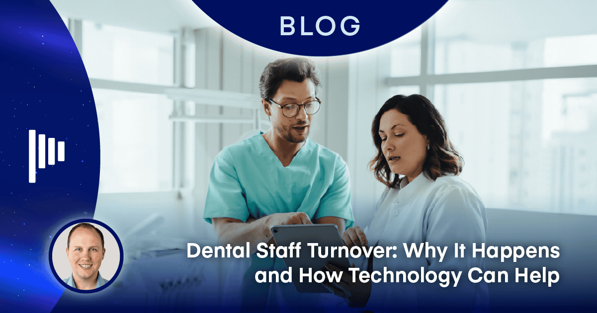 Dental Staff Turnover: Why It Happens and How Technology Can Help