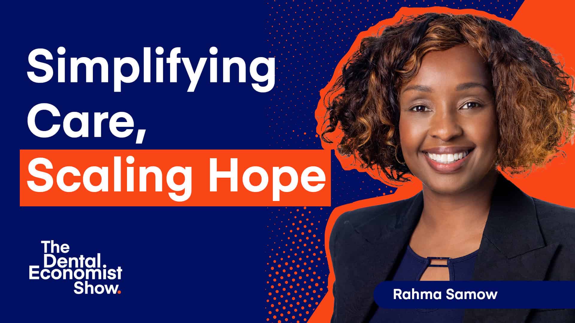 Rahma Samow on Simplifying Dental Care Delivery