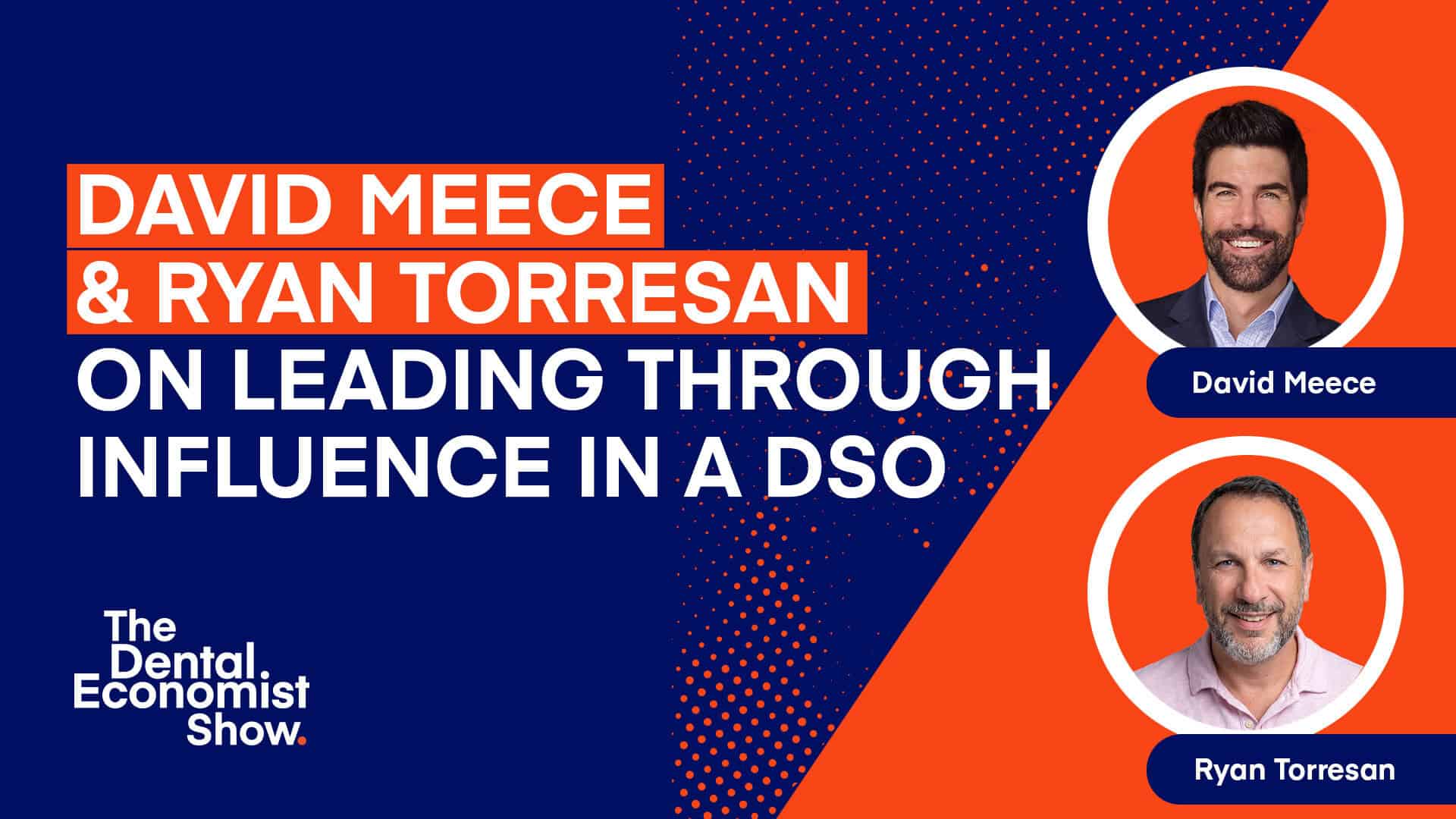 David Meece & Ryan Torresan on Leadership Through Influence